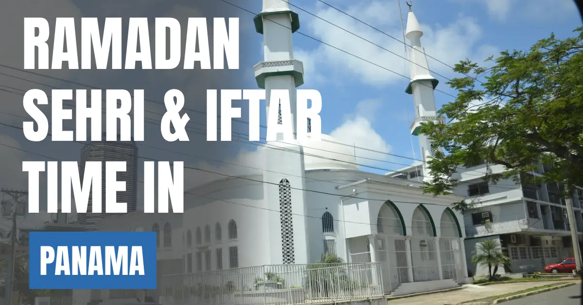 Ramadan 2026 in Panama – Sehri & Iftar Times in Panama City visaboards