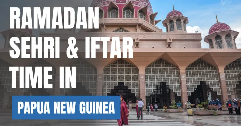 Ramadan 2026 in Papua New Guinea – Sehri & Iftar Times in Port Moresby visaboards