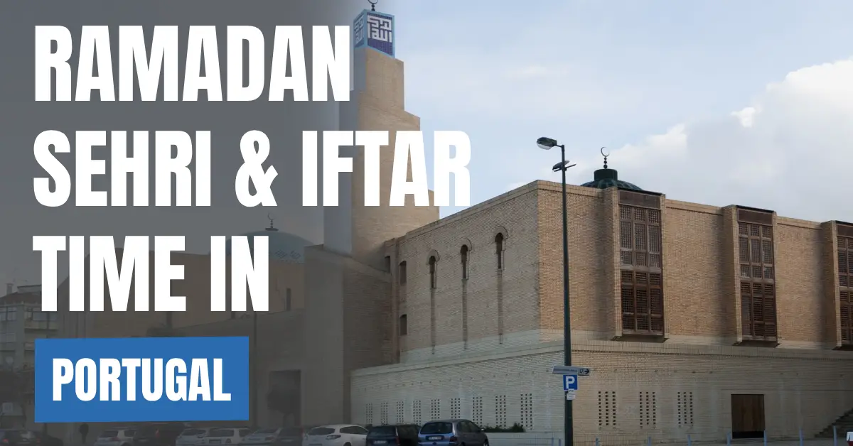 Ramadan 2026 in Portugal – Sehri & Iftar Time in Lisbon visaboards
