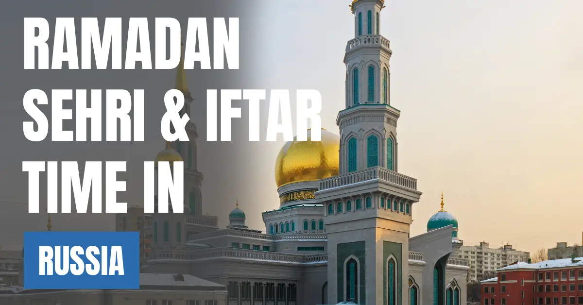 Ramadan 2026 in Russia – Sehri & Iftar Time Calendar visaboards