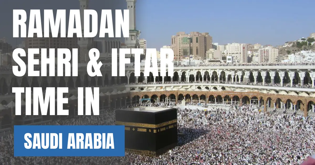 Ramadan 2026 in Saudi Arabia – Sehri & Iftar Time Calendar visaboards