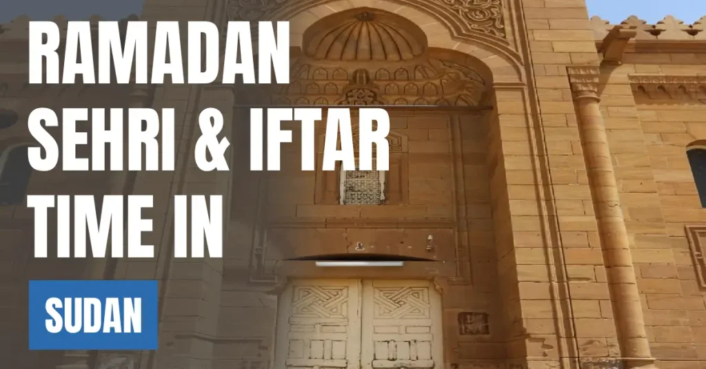 Ramadan 2026 in Sudan – Today Sehri & Iftar Time in Khartoum visaboards