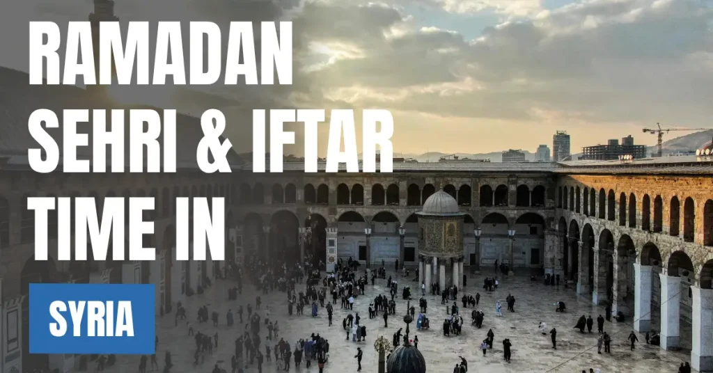 Ramadan 2026 in Syria – Sehri & Iftar Times in Damascus visaboards