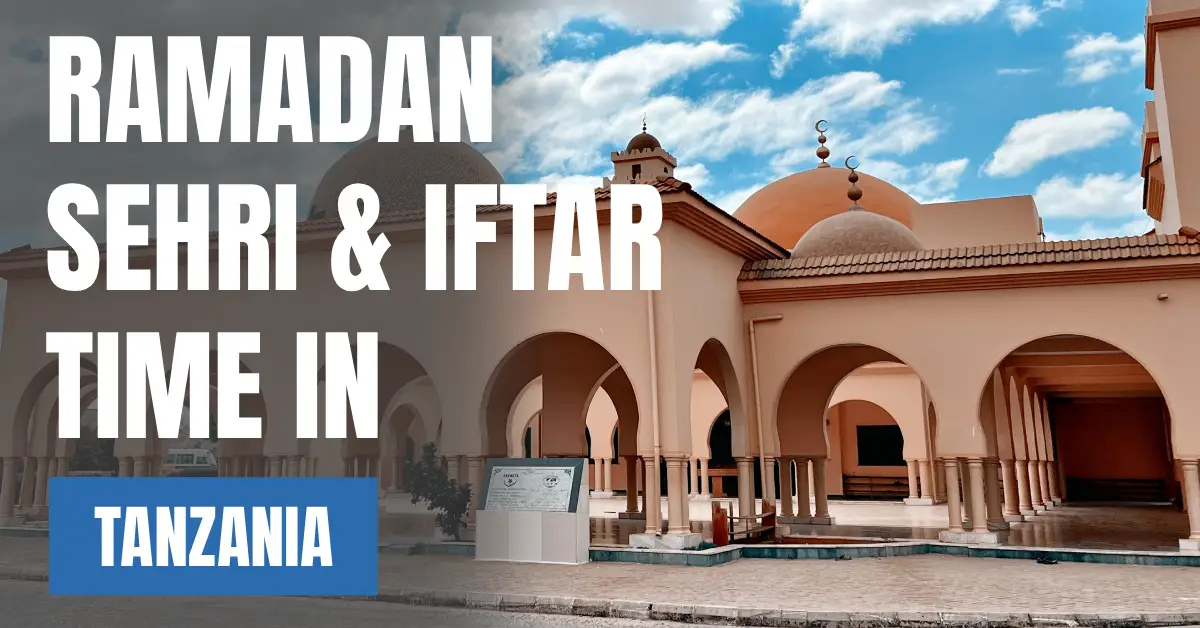 Ramadan 2026 in Tanzania – Sehri & Iftar Times in Dodoma visaboards