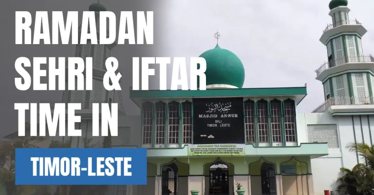 Ramadan 2026 in Timor Leste – Sehri & Iftar Times in Dili visaboards