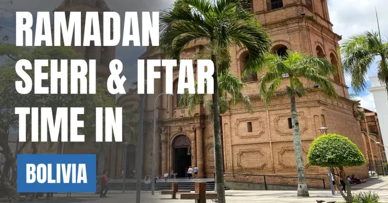 Ramadan Calendar 2026 Bolivia – Sehri & Iftar Time Today visaboards