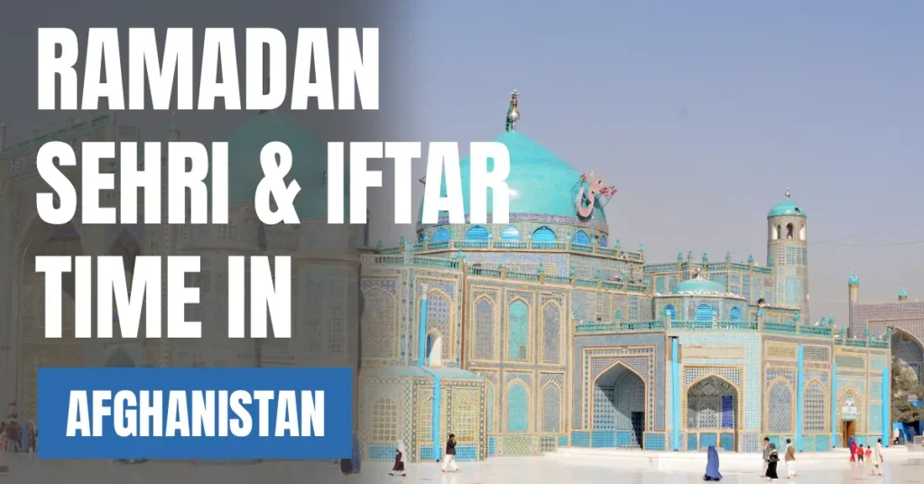 Ramadan Sehri & Iftar Time in Afghanistan 2026 visaboards