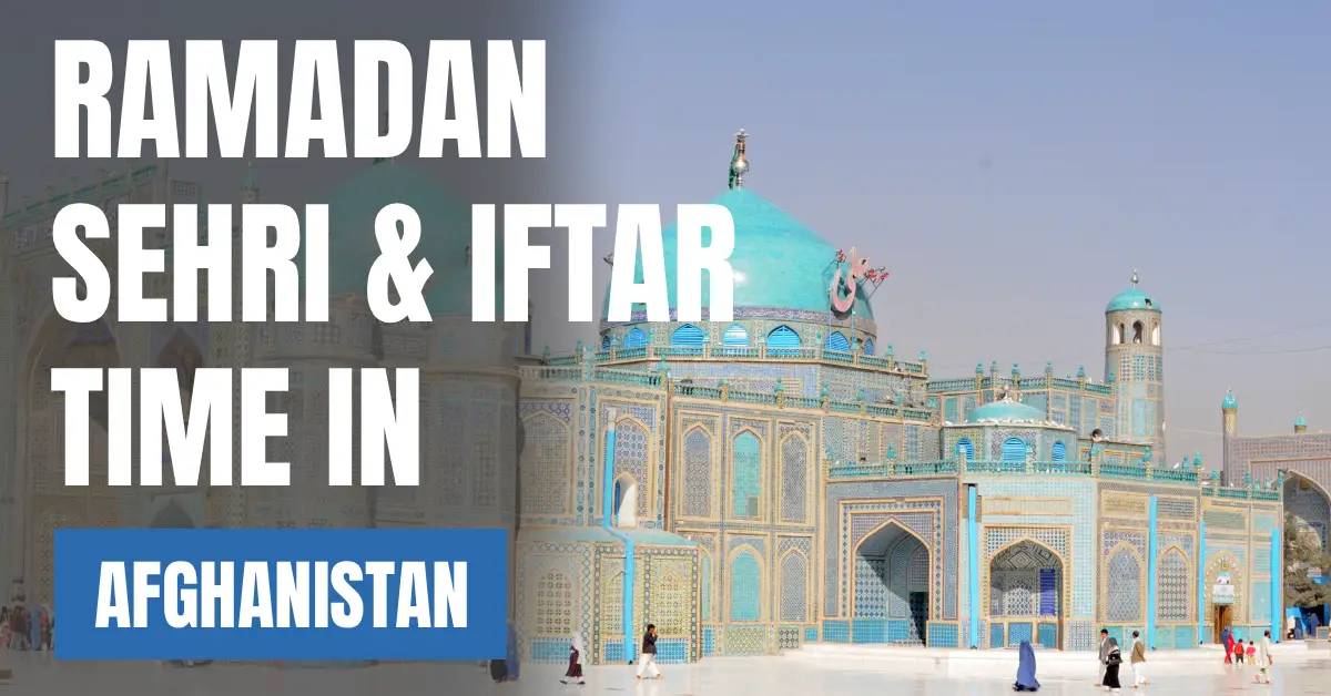 Ramadan Sehri & Iftar Time in Afghanistan 2026 visaboards