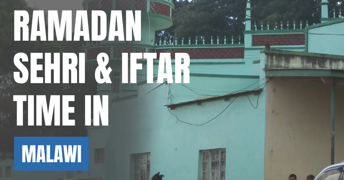 Ramadan Sehri & Iftar Time in Malawi 30 Days Calendar (Lilongwe) visaboards