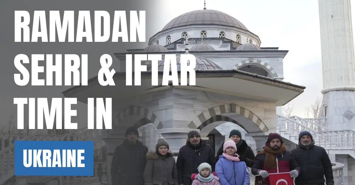 Ramadan Sehri & Iftar Time in Ukraine 2026 – Kyiv Ramadan Calendar visaboards