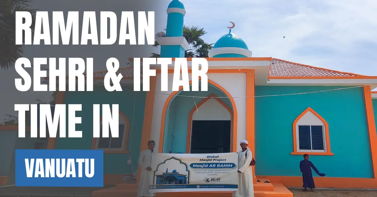 Ramadan Sehri & Iftar Time in Vanuatu 2026 – Today Calendar & Fasting Schedule visaboards