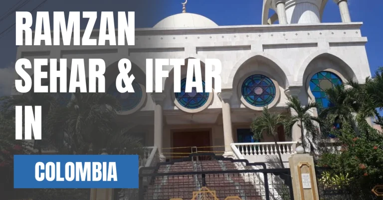 Ramzan sehar and iftar in Colombia visaboards