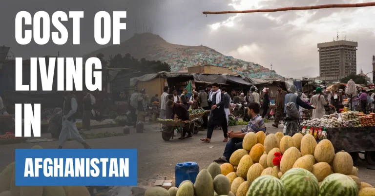 Cost of Living in Afghanistan 2026 Guide for Expats and Travelers visaboards