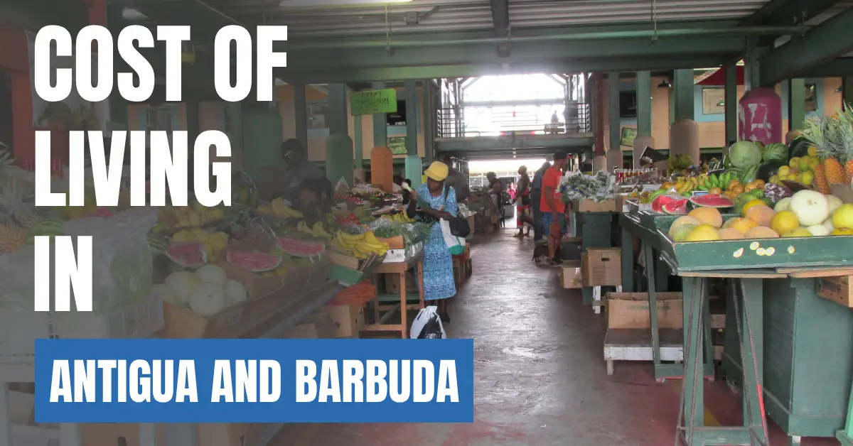 Cost of Living in Antigua and Barbuda 2026 Guide for Expats and Travelers visaboards