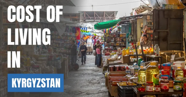 Cost of Living in Kyrgyzstan 2026 Guide for Expats and Travelers visaboards