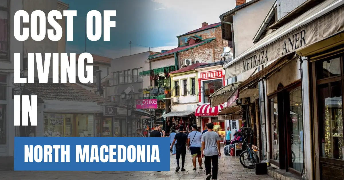 Cost of Living in North Macedonia 2026 Guide for Expats and Travelers visaboards