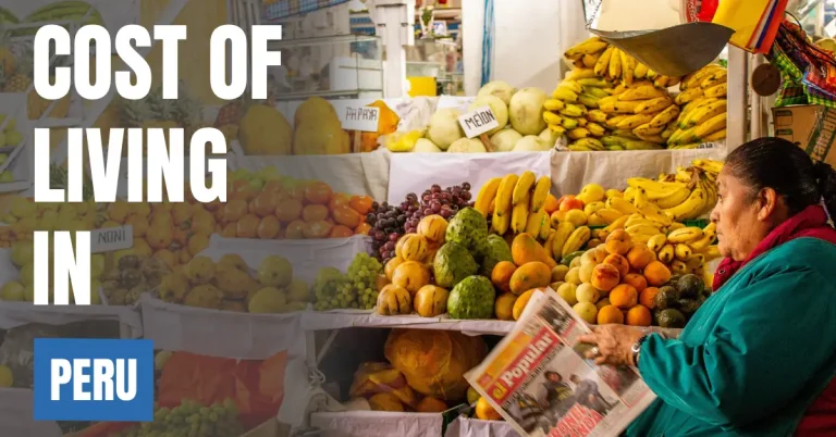 Cost of Living in Peru 2026 Guide for Expats and Travelers visaboards