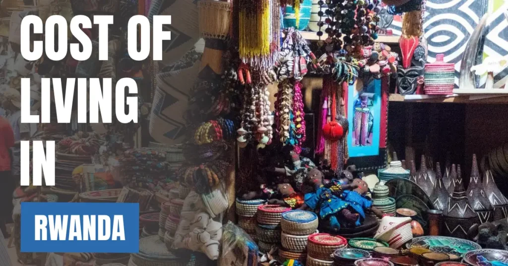 Cost of Living in Rwanda 2026 Guide for Expats and Travelers visaboards