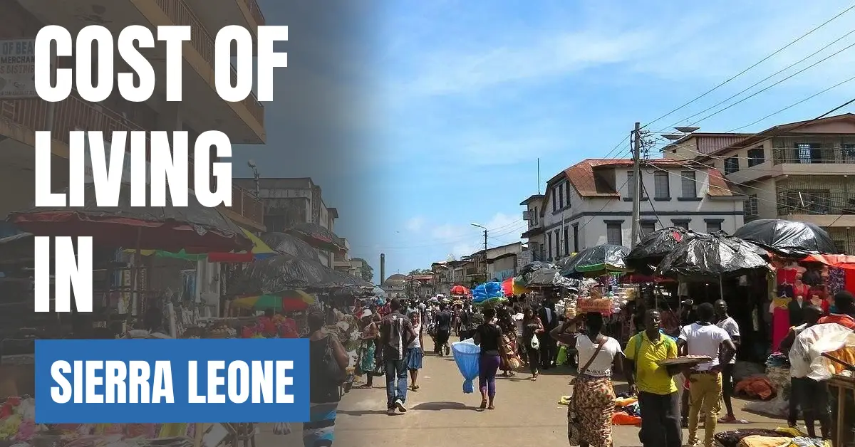 Cost of Living in Sierra Leone 2026 Guide for Expats and Travelers visaboards