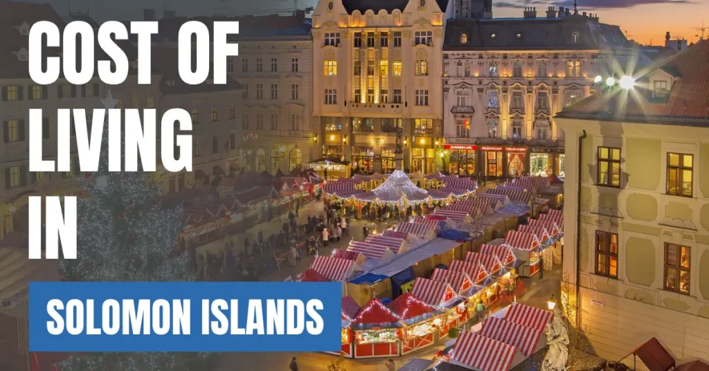 Cost of Living in Solomon Islands 2026 Guide for Expats and Travelers visaboards