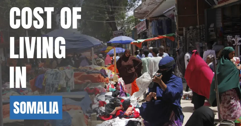 Cost of Living in Somalia 2026 Guide for Expats and Travelers visaboards