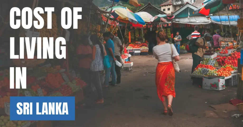 Cost of Living in Sri Lanka 2026 Guide for Expats and Travelers visaboards