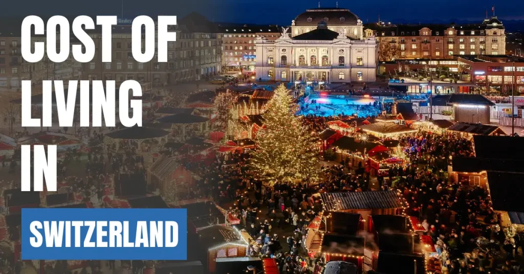Cost of Living in Switzerland 2026 Guide for Expats and Travelers visaboards (1)