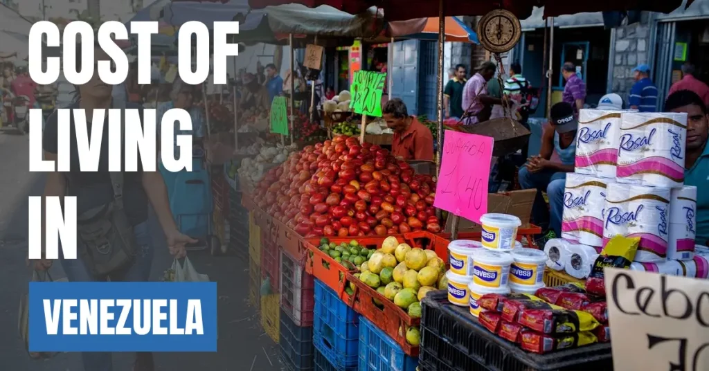 Cost of Living in Venezuela 2026 Guide for Expats and Travelers visaboards