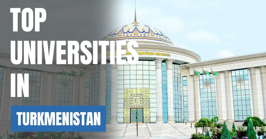 Top Universities in Turkmenistan for Local & International Students visaboards